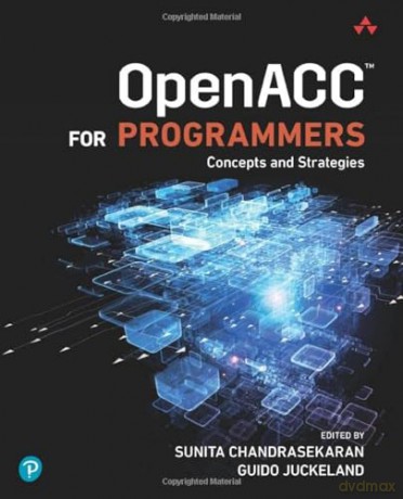 OpenACC for Programmers: Concepts and Strategies - Guido Juckeland [KSIĄŻKA]