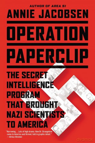 Operation Paperclip: The Secret Intelligence Program That Brought Nazi Scientists to America - Annie Jacobsen [KSIĄŻKA]