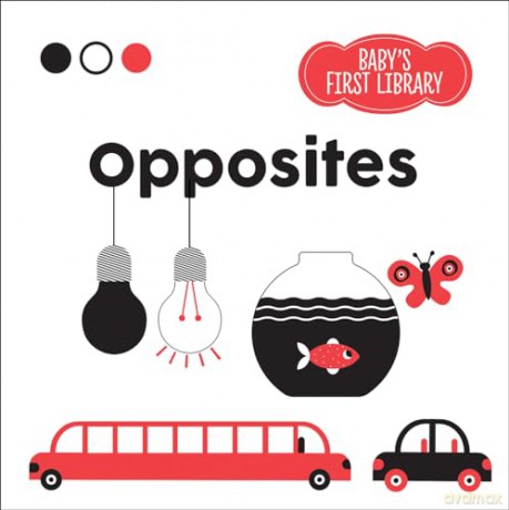 Opposites: Baby's First Library (Baby Montessori) - Agnese Baruzzi [KSIĄŻKA]