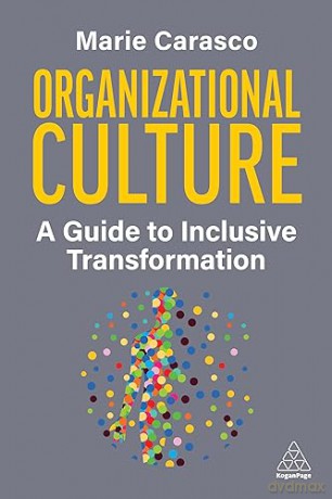 Organizational Culture: A Guide to Inclusive Transformation - Marie Carasco [KSIĄŻKA]