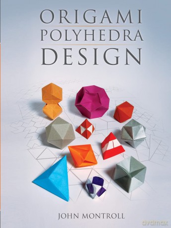 Origami Polyhedra Design (AK Peters/CRC Recreational Mathematics Series) - Montroll [KSIĄŻKA]
