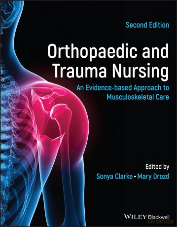 Orthopaedic and Trauma Nursing: An Evidence-based Approach to Musculoskeletal Care [KSIĄŻKA]