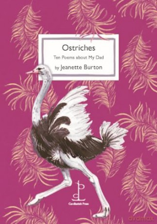 Ostriches: Ten Poems about My Dad - Jeanette Burton [KSIĄŻKA]