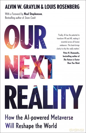 Our Next Reality: How the AI-powered Metaverse Will Reshape the World - Alvin Graylin [KSIĄŻKA]
