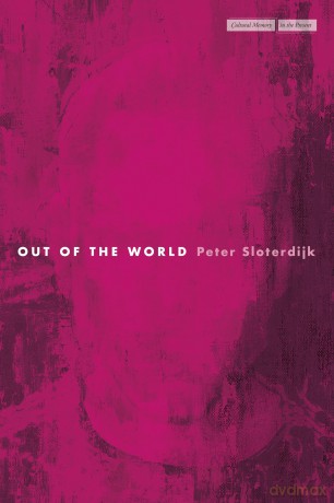 Out of the World (Cultural Memory in the Present) - Peter Sloterdijk [KSIĄŻKA]