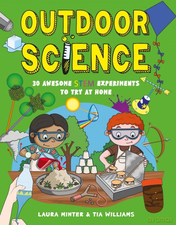 Outdoor Science: 30 Awesome STEM Experiments to Try at Home - Tia Williams [KSIĄŻKA]