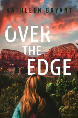 Over the Edge: A Novel - Kathleen Bryant [KSIĄŻKA]