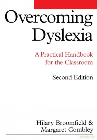 Overcoming Dyslexia: A Practical Handbook for the Classroom, 2nd Edition: 18 (Dyslexia Series (Whurr)) - Hilary Broomfield [KSIĄŻKA]