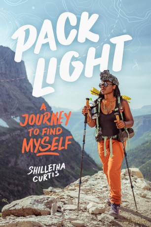 Pack Light: A Journey to Find Myself - Shilletha Curtis [KSIĄŻKA]