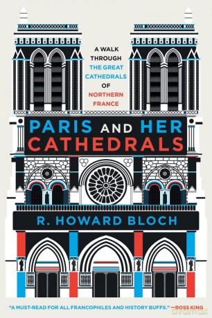 Paris and Her Cathedrals - R Howard Bloch [KSIĄŻKA]
