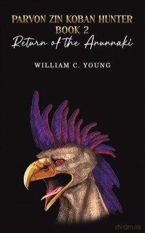 Parvon Zin Koban Hunter Book 2: Return of the Anunnaki - William C. Young [KSIĄŻKA]