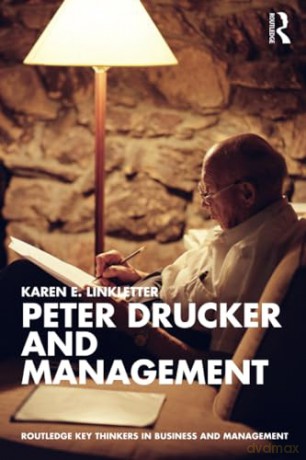 Peter Drucker and Management (Routledge Key Thinkers in Business and Management) - Karen E. Linkletter [KSIĄŻKA]