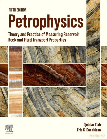 Petrophysics: Theory and Practice of Measuring Reservoir Rock and Fluid Transport Properties - jebbar Tiab [KSIĄŻKA]