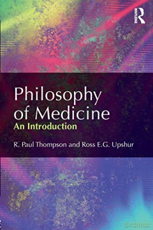 Philosophy of Medicine: An Introduction - R. Paul Thompson [KSIĄŻKA]