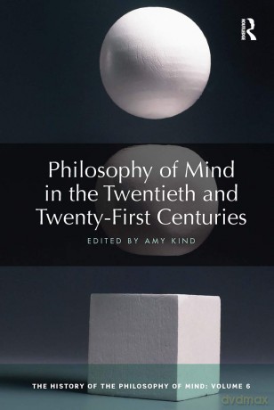 Philosophy of Mind in the Twentieth and Twenty-First Centuries: The History of the Philosophy of Mind, Volume 6: 06 - Amy Kind [KSIĄŻKA]
