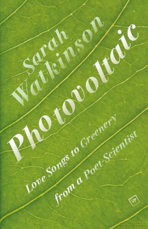 Photovoltaic: Love Songs to Greenery from a Poet-Scientist - Sarah Watkinson [KSIĄŻKA]