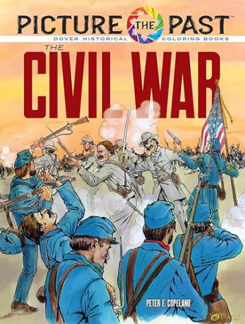 Picture the Past: The Civil War: Historical Coloring Book (Picture the Past Historical Coloring Books) - Peter F Copeland [KSIĄŻKA]