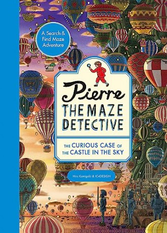 Pierre the Maze Detective: The Curious Case of the Castle in the Sky - Hiro Kamigaki [KSIĄŻKA]