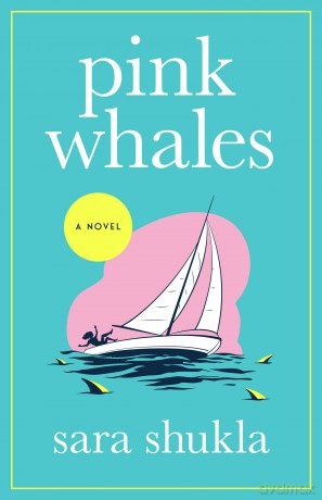 Pink Whales: A Novel - Sara Shukla [KSIĄŻKA]