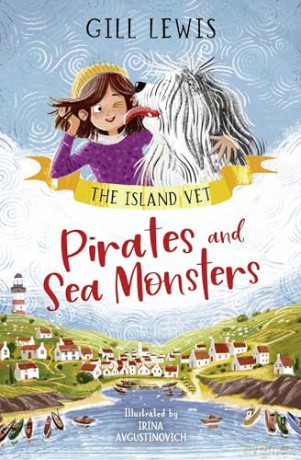 Pirates and Sea Monsters: A brand-new vet series from award-winning author Gill Lewis: Book 1 (The Island Vet) - Gill Lewis [KSIĄŻKA]
