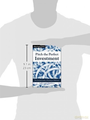 Pitch the Perfect Investment: The Essential Guide to Winning on Wall Street (Wiley Finance) - Paul D. Sonkin [KSIĄŻKA]