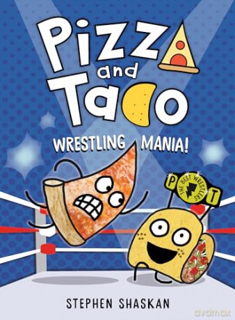 Pizza and Taco: Wrestling Mania!: (A Graphic Novel) - Stephen Shaskan [KSIĄŻKA]