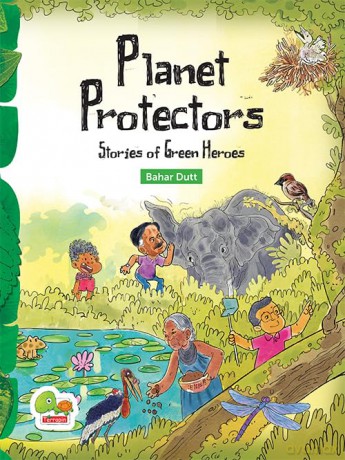 Planet Protectors: Stories of Green Heroes - Bahar Dutt [KSIĄŻKA]