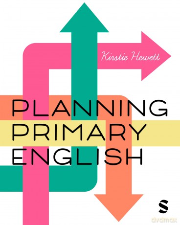 Planning Primary English: How to Design and Teach Brilliant Lessons - Hewett Kirstie [KSIĄŻKA]