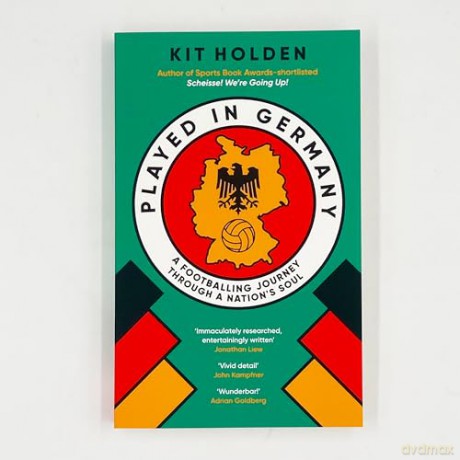 Played in Germany: A Footballing Journey Through a Nation's Soul - Kit Holden [KSIĄŻKA]