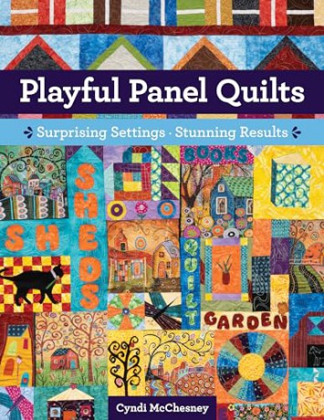 Playful Panel Quilts: Surprising Settings, Stunning Results - Cyndi Mcchesney [KSIĄŻKA]