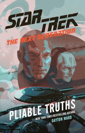 Pliable Truths (Star Trek: The Next Generation) - Dayton Ward [KSIĄŻKA]