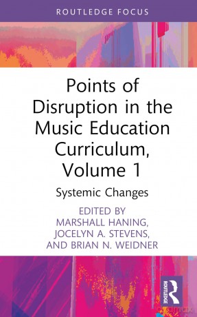 Points of Disruption in the Music Education Curriculum, Volume 1: Systemic Changes (CMS Pedagogies and Innovations) - Haning Marshall [KSIĄŻKA]