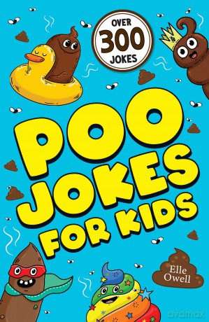 Poo Jokes for Kids: Over 300 hilarious jokes! (Joke Books for Kids) - Elle Owell [KSIĄŻKA]