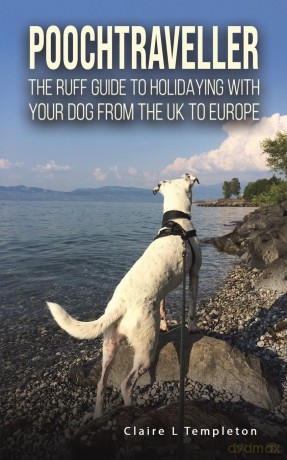 Poochtraveller: The Ruff Guide to Holidaying with Your Dog from the UK to Europe - Claire L Templeton [KSIĄŻKA]