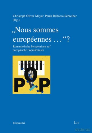 Popular Music of Europe in Romance Languages: Historical and Present Dimensions of Hidden Connections (Romanistik) - Christoph Mayer [KSIĄŻKA]