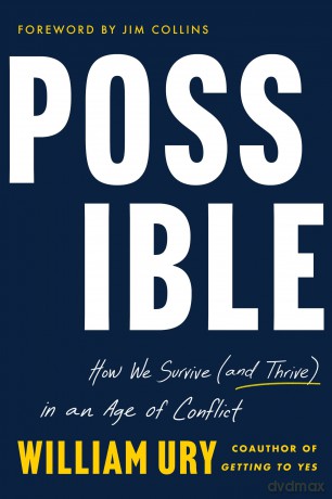 Possible: How We Survive (and Thrive) in an Age of Conflict - Ury William [KSIĄŻKA]