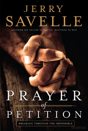 Prayer of Petition - Breaking Through the Impossible - Savelle Jerry [KSIĄŻKA]
