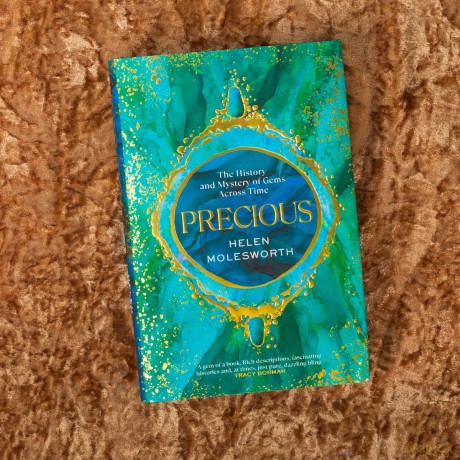 Precious: A fascinating history of the world's most treasured gemstones and who wore them by the renowned jewellery expert - Helen Molesworth [KSIĄŻKA]