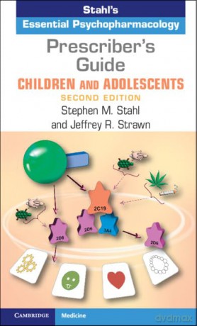 Prescriber's Guide - Children and Adolescents: Stahl's Essential Psychopharmacology - Stephen M. Stahl [KSIĄŻKA]