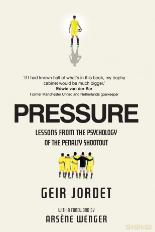 Pressure: Lessons from the psychology of the penalty shoot out - Geir Jordet [KSIĄŻKA]