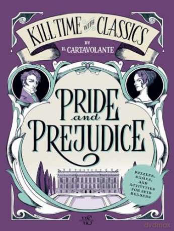 Pride And Prejudice: Puzzles, Games, and Activities for Avid Readers (Novel Escapades) - Ii Cartavolante [KSIĄŻKA]