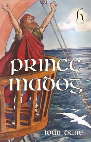 Prince Madog: Discoverer of America; A Legendary Story - Joan Dane [KSIĄŻKA]