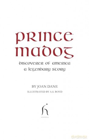 Prince Madog: Discoverer of America; A Legendary Story - Joan Dane [KSIĄŻKA]