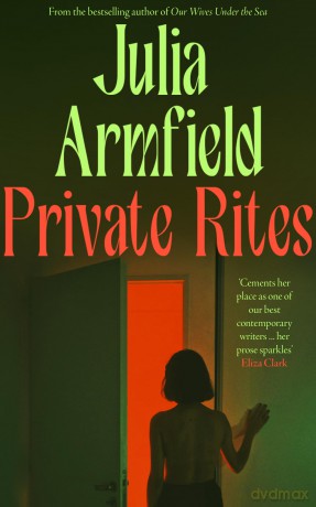 Private Rites: The thrilling new 2024 novel from the author of Our Wives Under the Sea - Julia Armfield [KSIĄŻKA]