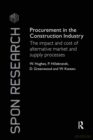 Procurement in the Construction Industry: The Impact and Cost of Alternative Market and Supply Processes (Spon Research) - Hughes [KSIĄŻKA]