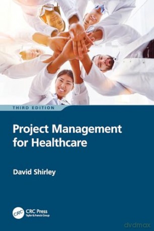 Project Management for Healthcare - David Shirley [KSIĄŻKA]