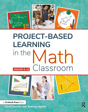 Project-Based Learning in the Math Classroom: Grades 6-10 - Fancher [KSIĄŻKA]