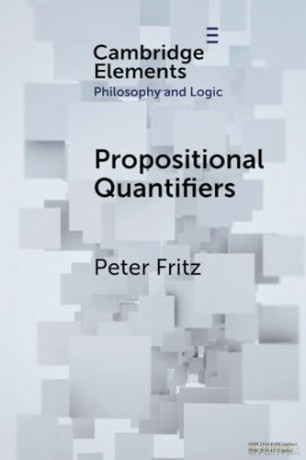 Propositional Quantifiers (Elements in Philosophy and Logic) - Fritz Peter [KSIĄŻKA]
