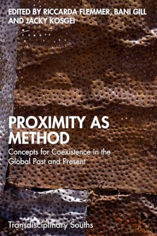 Proximity as Method: Concepts for Coexistence in the Global Past and Present (Transdisciplinary Souths) - Flemmer Riccarda [KSIĄŻKA]