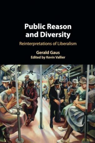Public Reason and Diversity: Reinterpretations of Liberalism - Gaus Gerald [KSIĄŻKA]